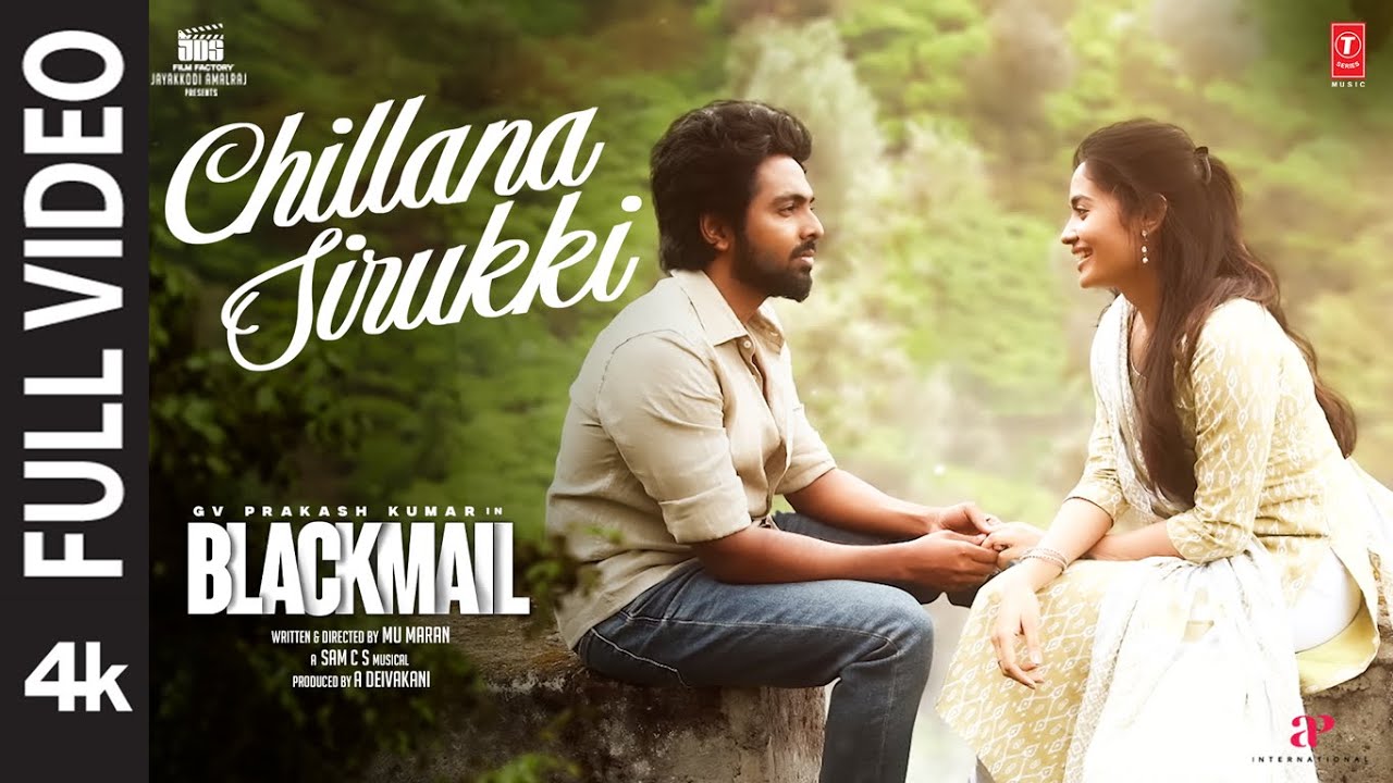 Full Video: Chillana Sirukki | Blackmail | GV Prakash Kumar | Sam CS | Mu Maran | Deivakani A