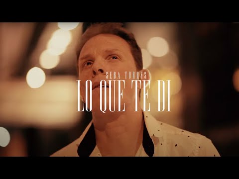 Seba Torres - Lo Que Te Di (Video Oficial)