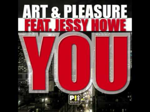 Art & Pleasure feat. Jessy Howe - You (Original)