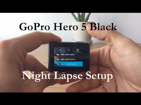 GoPro Hero 5/6/7 - Night Lapse Tutorial