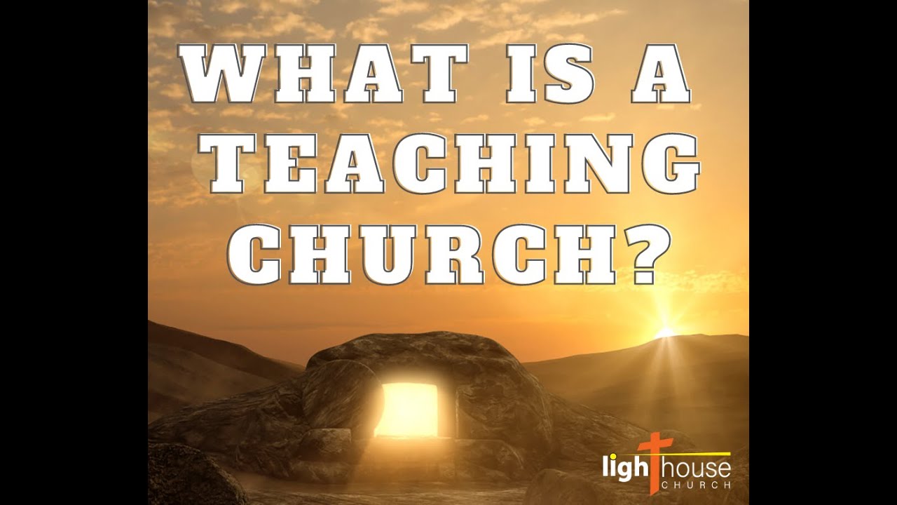 1/2/22   What is a Teaching Church?