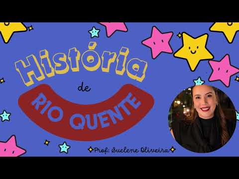 História de Rio Quente - GO para crianças e quem mais quiser saber - Professora Suelene Oliveira
