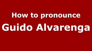 How to pronounce Guido Alvarenga