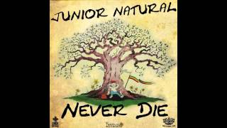 Junior Natural - Never Die