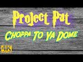Project Pat - Choppa To Ya Dome | 2009