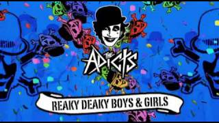 THE ADICTS - Reaky Deaky Boys & Girls