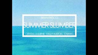 Brian Fresco - Summer Slumber ft. Crystal Lajuene, Dally Auston, Chance The Rapper