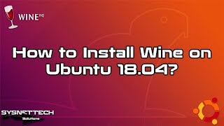 How to Install Wine on Ubuntu 18.04 LTS | Run Windows Apps on Ubuntu using Wine 4.0 Stable