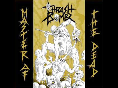 Thrash Bombz - Master of the Dead (Full Album, 2017)