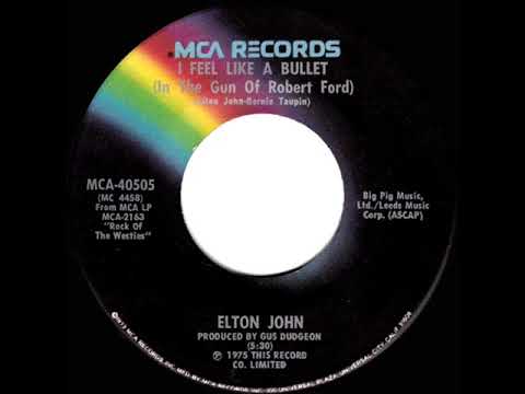 1976 HITS ARCHIVE: I Feel Like A Bullet (In The Gun Of Robert Ford) - Elton John (stereo 45)