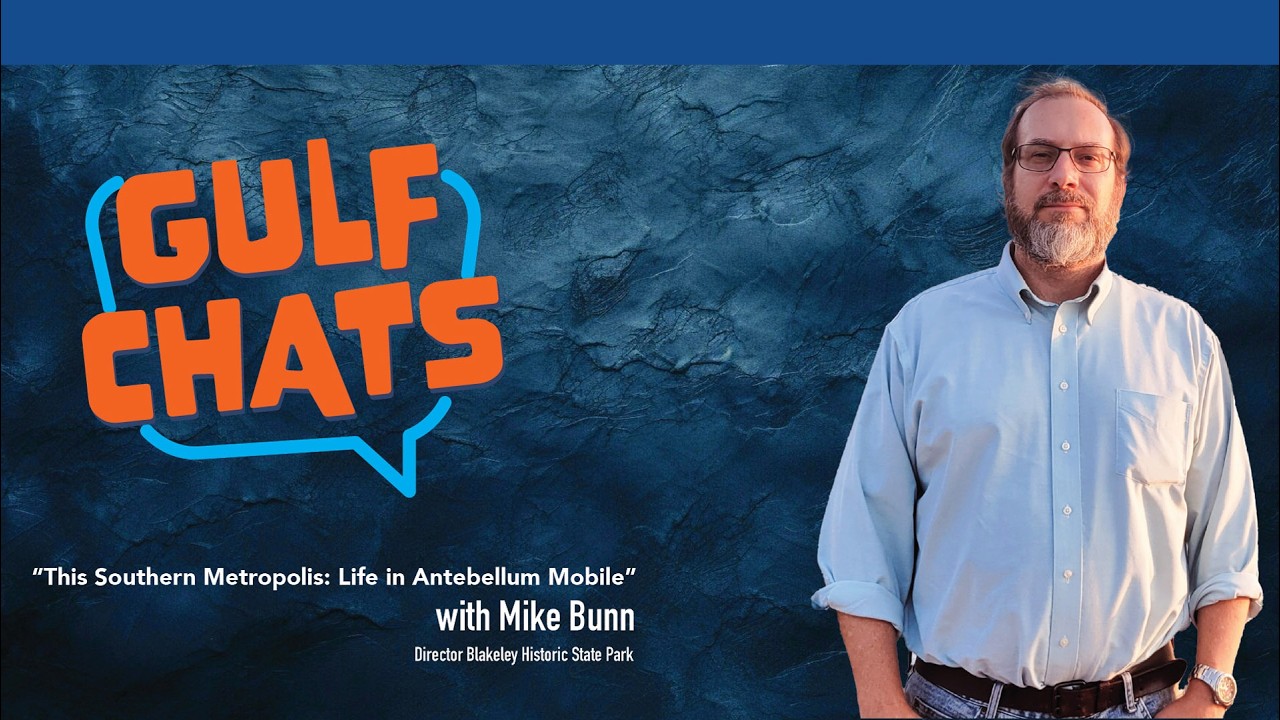 Gulf Chats: Mike Bunn - This Southern Metropolis, Life in Antebellum Mobile