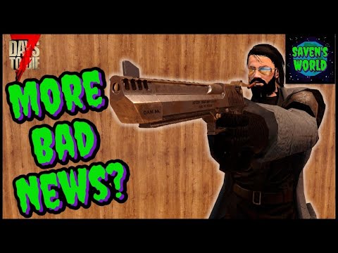 More Bad News? - Alpha 21 Update News - 7 Days To Die (A21)
