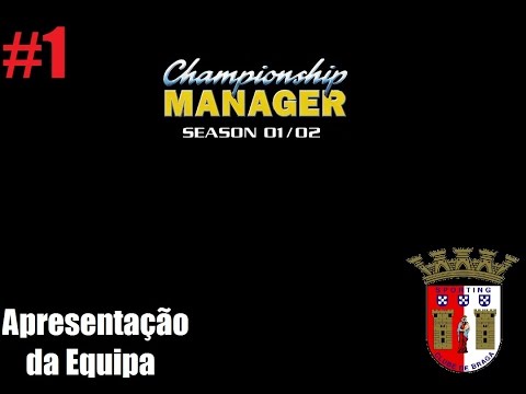 Championship Manager 01/02 - [Ep.1 SC Braga] Apresentação da Equipa