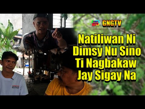 Natiliwan Ni Dimsy Nu Sino Ti Nagbakaw Jay Sigay Na