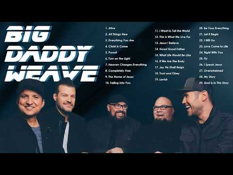 Big Daddy Weave Greatest Hits: Top 50 Best Songs of All Time(vOL.1)