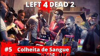 Left 4 Dead 2 - #5 Colheita de sangue (ft. @VandoWalkthroughs  ) | Gameplay PC em PT-BR