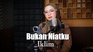 Download lagu Iklim - Bukan Niatku Cover By Indah Yastami ft Bening Musik mp3