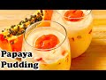 papaya pudding | No Cooking Simple & Easy Papaya Pudding Recipe