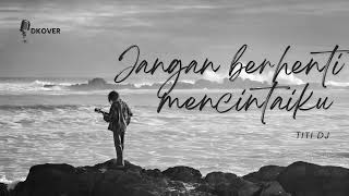 Download lagu Jangan berhenti mencintaiku - Titi DJ Cover Rock orchestra mp3 Download lagu Jangan berhenti mencintaiku - Titi DJ Cover Rock orchestra mp3