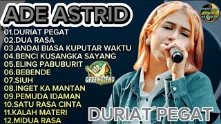 Download lagu ADE ASTRID TERBARU FULL ALBUM|| DURIAT PEGAT  ||GERENGSENG TEAM POPULER mp3