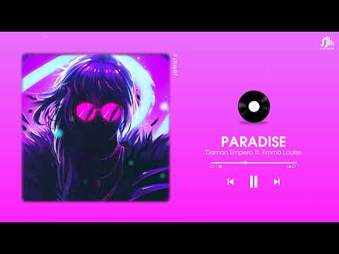 Damon Empero ft. Emma Louise - Paradise - EDM Thư Giãn Buổi Tối [EDM]