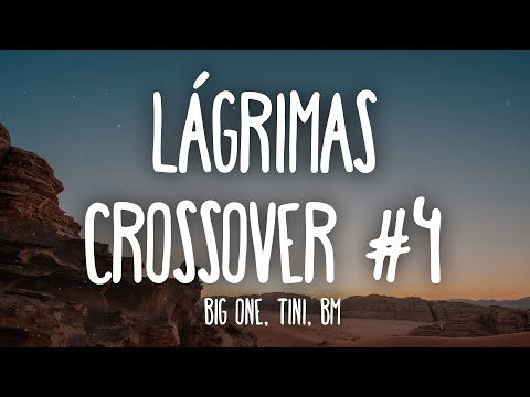 TINI, BM, Big One - Lágrimas (Letra/Lyrics) | CROSSOVER #4