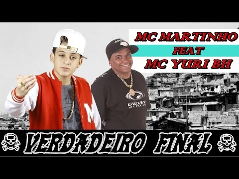 MC MARTINHO E YURI BH - VERDADEIRO FINAL