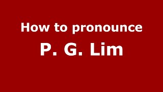 How to pronounce P. G. Lim