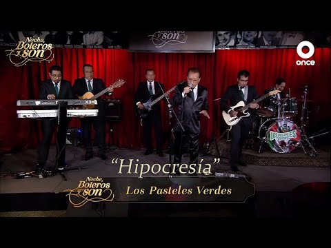 Hipocresía - Los Pasteles Verdes - Noche, Boleros y Son