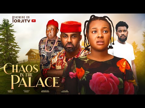 CHAOS IN THE PALACE - IFEKA DORIS | IFEANYI KALU | NIGERIAN MOVIES 2023 LATEST FULL MOVIES