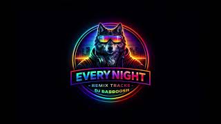 Download lagu EVERY NIGHT - dj babboosh mp3 Download lagu EVERY NIGHT - dj babboosh mp3