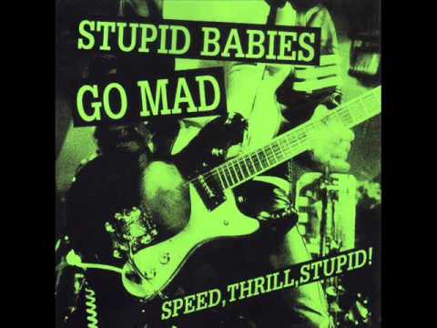 Stupid Babies Go Mad - Speed, Thrill, Stupid! (Full Album)