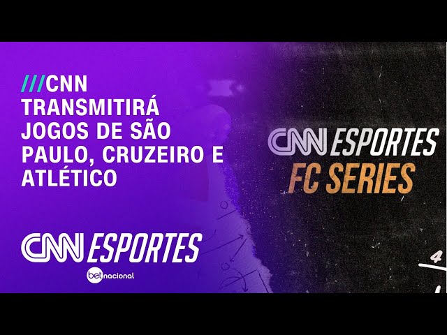 CNN transmitirá jogos de São Paulo, Cruzeiro e Atlético | LIVE CNN