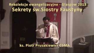 Sekrety Siostry Faustyny - ks. Piotr Prusakiewicz CSMA