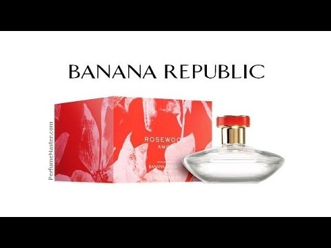 Rosewood Amor New Banana Republic Fragrance
