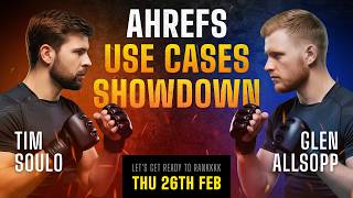 Tim Soulo vs Glen Allsopp: Ahrefs Use Case Showdown