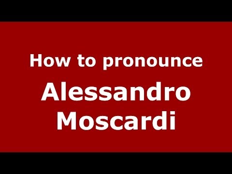 How to pronounce Alessandro Moscardi (Italian/Italy)  - PronounceNames.com