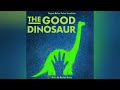 The Good Dinosaur - Soundtrack (Orphans) Slowed 