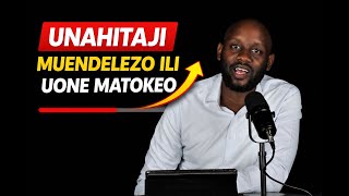 Unahitaji Muendelezo ili Uone Matokeo