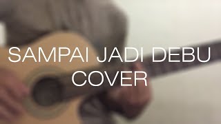 Download lagu Sampai Jadi Debu - Fingerstyle Gitar Cover Novocal mp3 Download lagu Sampai Jadi Debu - Fingerstyle Gitar Cover Novocal mp3