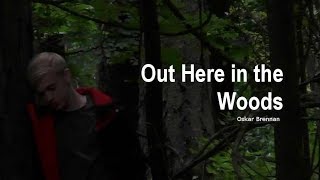 Out Here in the Woods - Original Song