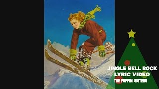 Jingle Bell Rock - Lyric Video  (Christmas Music) Swing/Vocal/Jazz/Holiday Music The Puppini Sisters