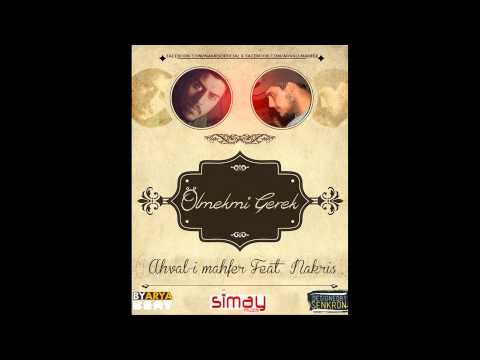 Ahval-i Mahfer & Nakris-Ölmekmi Gerek