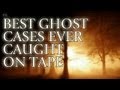 Documentary Mystery - Best Ghost Cases Ever Caught on Tape