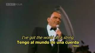 I&#39;ve got the world on a string - Frank Sinatra (LYRICS/LETRA) [50s]