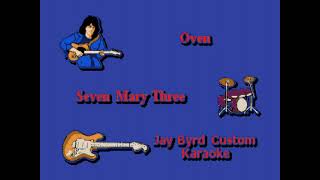 Seven Mary Three - Oven (KARAOKE)