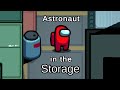 Astronaut In The Storage Among Us Parody Of Astronaut In The Ocean