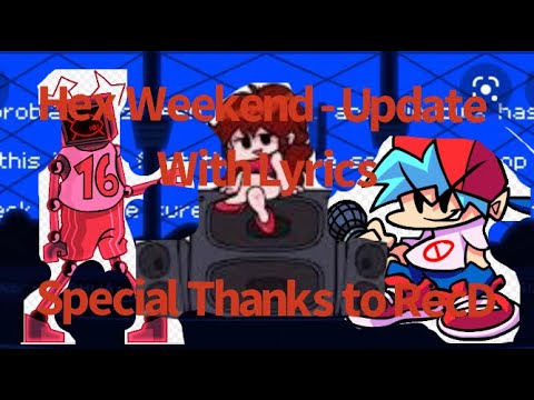 Hex Weekend Update - With Lyrics (My fourth and final gift to haraja_LuigiSain happy late birthday)