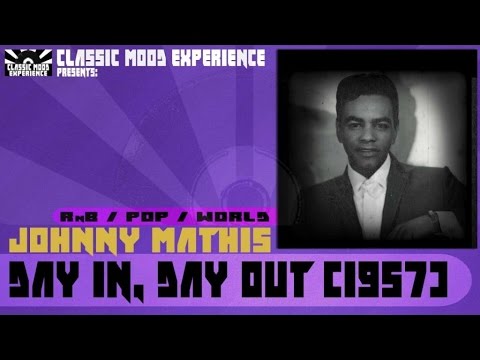 Day In - Day Out - Johnny Mathis