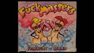 Fuckmasters - Brauchst du Schampulermaschine ? (No-Voice Mix) (from MCD, track 2 of 3) (1993)